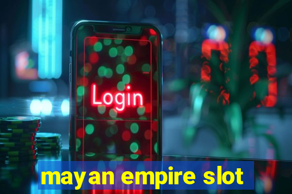 mayan empire slot